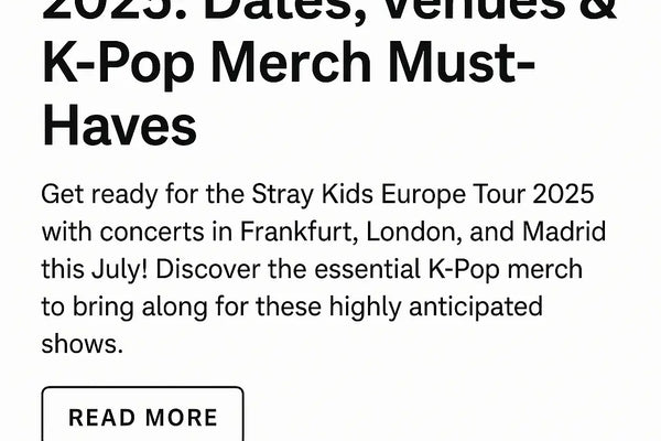Stray Kids Europe Tour 2025: Dates, Venues & KPOP Merch Must-Haves